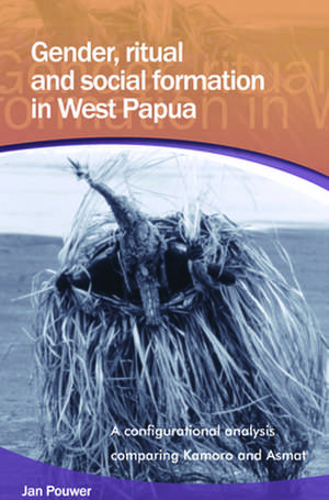 Gender, Ritual and Social Formation in West Papua: A Configurational Analysis Comparing Kamoro and Asmat de Jan Pouwer