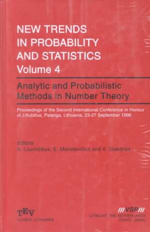 Analytic and Probabilistic Methods in Number Theory: Proceedings of the Second International Conference in Honour of J. Kubilius, Palanga, Lithuania, 23-27 September 1996 de E. Laurincikas