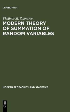 Modern Theory of Summation of Random Variables de Vladimir M. Zolotarev