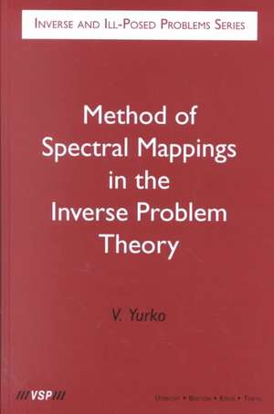 Method of Spectral Mappings in the Inverse Problem Theory de Vacheslav A. Yurko