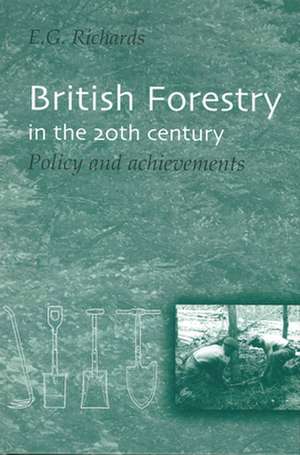 British Forestry in the 20th Century: Policy and Achievements de Dick Richards