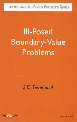 Ill-Posed Boundary-Value Problems de Serikkali E. Temirbolat