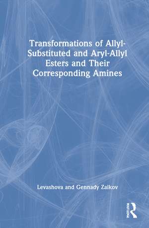 Transformations of Allyl-Substituted and Aryl-Allyl Esters and Their Corresponding Amines de Levashova