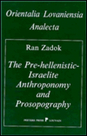 The Pre-Hellenistic Israelite Anthroponomy and Prosopography de RAN ZADOK