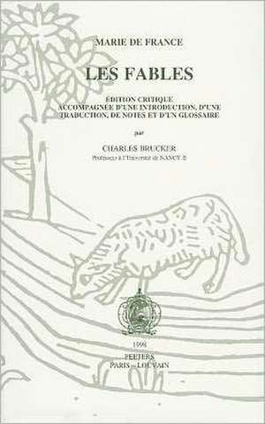 Les Fables de Marie de France: Edition Critique Accompagnee D'Une Introduction, D'Une Traduction, de Notes Et D'Un Glossaire. 2e Edition Revue, Corri de C. Brucker