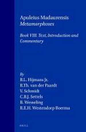 Apuleius Madaurensis <i>Metamorphoses</i>, Book VIII: Text, Introduction and Commentary de B.L. Hijmans Jr.