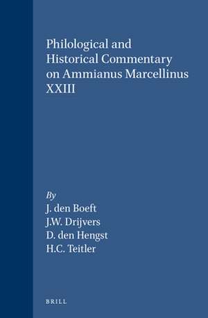 Philological and Historical Commentary on Ammianus Marcellinus XXIII de Jan den Boeft