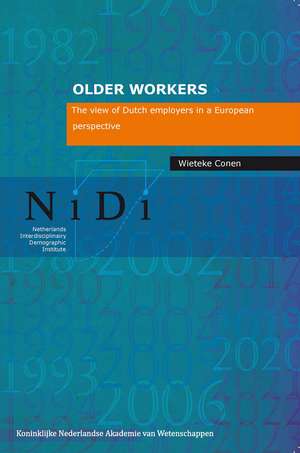 Older Workers: The View of Dutch Employers in a European Perspective de Wieteke Conen