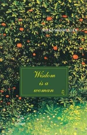 Wisdom is a Woman de Mieke Mosmuller