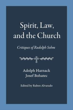 Spirit, Law, and the Church de Adolph Harnack