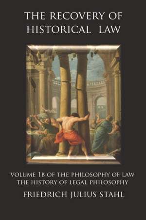 The Recovery of Historical Law de Friedrich Julius Stahl