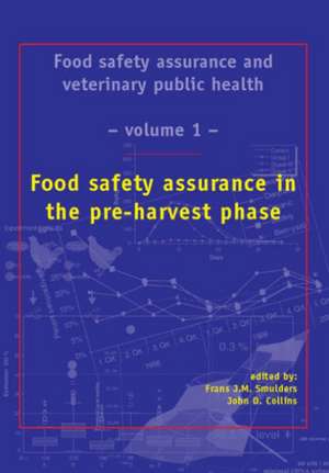 Food safety assurance in the pre-harvest phase de Frans J.M. Smulders