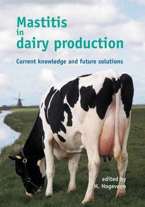 Mastitis in dairy production: Current knowledge and future solutions de H. Hogeveen