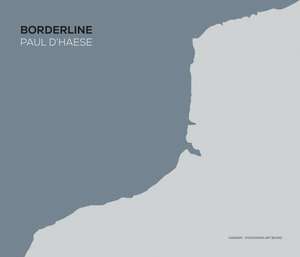 Borderline: Paul D'Haese de Paul D'Haese