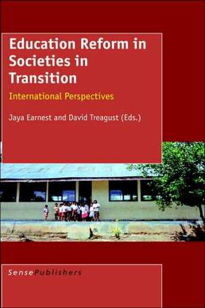 Education Reform in Societies in Transition: International Perspectives de Jaya Earnest