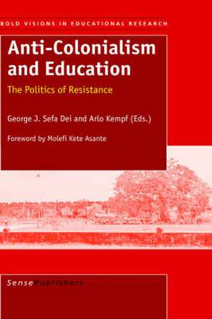 Anti-Colonialism and Education de G D Dei