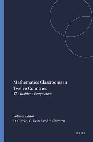 Mathematics Classrooms in Twelve Countries: The Insider's Perspective de David Clarke