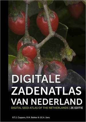 Digitale Zadenatlas Van Nederland / Digital Seed Atlas of the Netherlands de R. T. J. Cappers