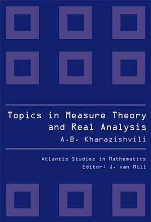 Topics in Measure Theory and Real Analysis de Alexander B Kharazishvili