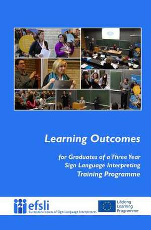 Learning Outcomes for Graduates of a Three Year Sign Language Interpreting Trai de Efsli