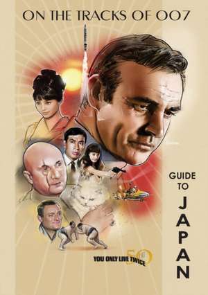 You Only Live Twice 50th Anniversary Guide to Japan de Martijn Mulder