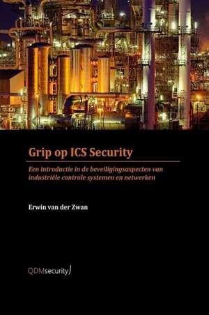 Grip op ICS security de Erwin van der Zwan