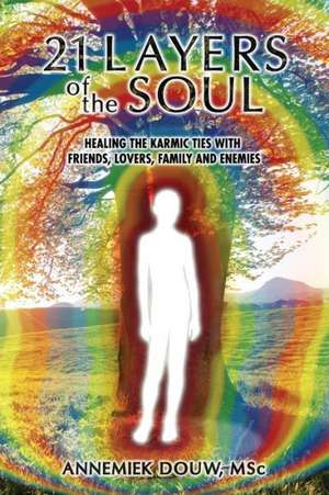 21 Layers of the Soul de Annemiek Douw