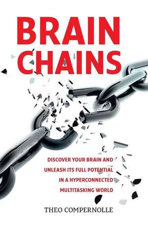 Brainchains: Your Thinking Brain Explained in Simple Terms de Theo Compernolle