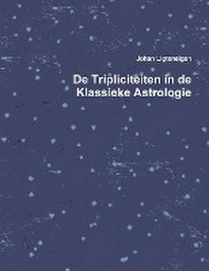 De Tripliciteiten in de Klassieke Astrologie de Johan Ligteneigen