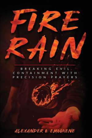 FIRE RAIN de Alexander O. Emoghene