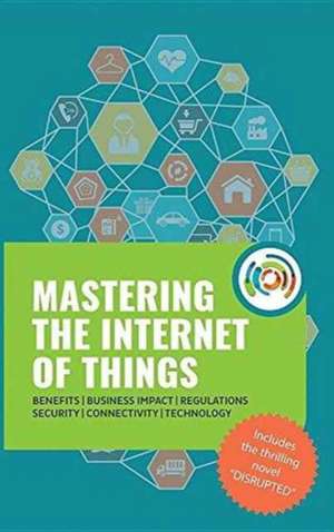 Mastering the Internet of Things "flip" book, including the novel Disrupted de Gilles Robichon