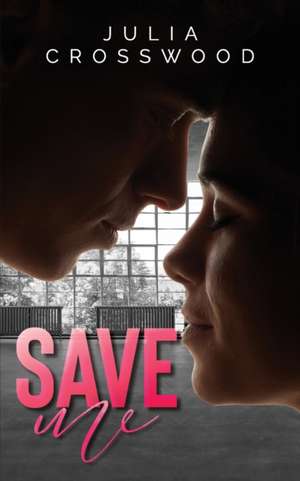 Save Me de Julia Crosswood