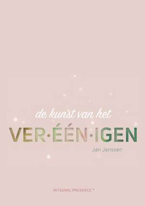 De kunst van het ver-één-igen de Jan Janssen