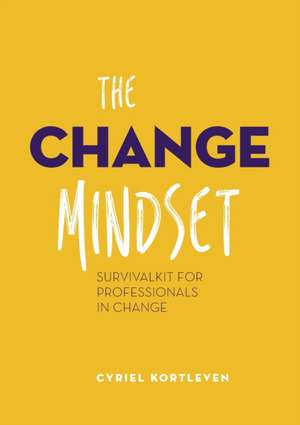 the Change Mindset de Cyriel Kortleven