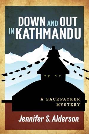 Down and Out in Kathmandu de Jennifer S. Alderson