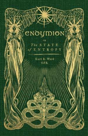 Endymion or The State of Entropy de Kurt Ward