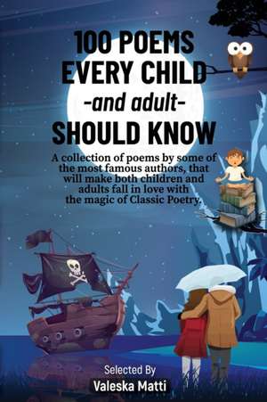 100 Poems Every Child -and adult- Should Know