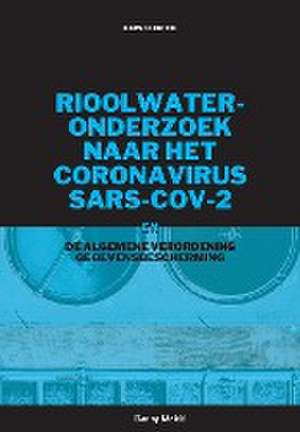 Rioolwateronderzoek naar het coronavirus¿ SARS-CoV-2 en de AVG de Danny Meki¿