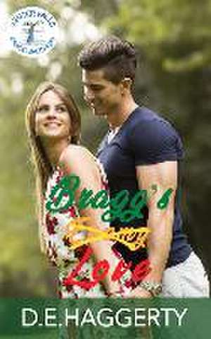 Bragg's Love: a grumpy sunshine enemies to lovers small town romantic comedy de D. E. Haggerty