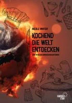 Kochend die Welt entdecken de Nicole Winter