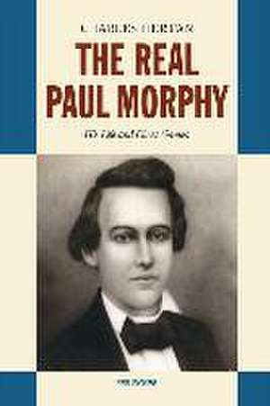 The Real Paul Morphy de Charles Hertan