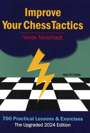 Improve Your Chess Tactics de Yakov Neishtadt