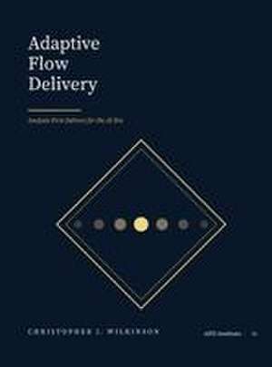 Adaptive Flow Delivery de Christopher J. Wilkinson