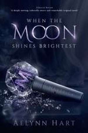 When the Moon Shines Brightest de Aelynn Hart