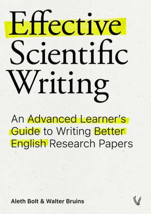 Effective Scientific Writing de Aleth Bolt