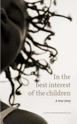 In the best interest of the children de Lieven Vandendriessche