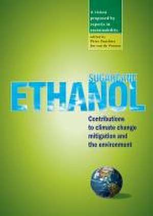 Sugarcane ethanol: Contributions to climate change mitigation and the environment de Peter Zuurbier