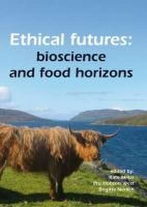 Ethical futures: bioscience and food horizons de Kate Millar