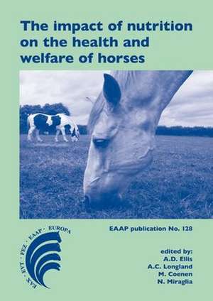 The impact of nutrition on the health and welfare of horses de A.D Ellis