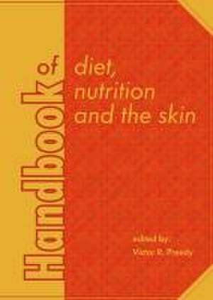 Handbook of diet, nutrition and the skin de Victor R. Preedy